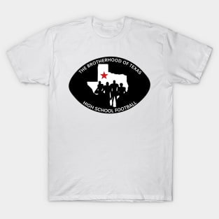 The Brotherhood of Texas High School Football T-Shirt